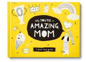 Why You’re So Amazing, Mom: A Book Made by Me